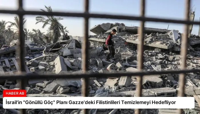 İsrail’in “Gönüllü Göç” Planı Gazze’deki Filistinlileri Temizlemeyi Hedefliyor