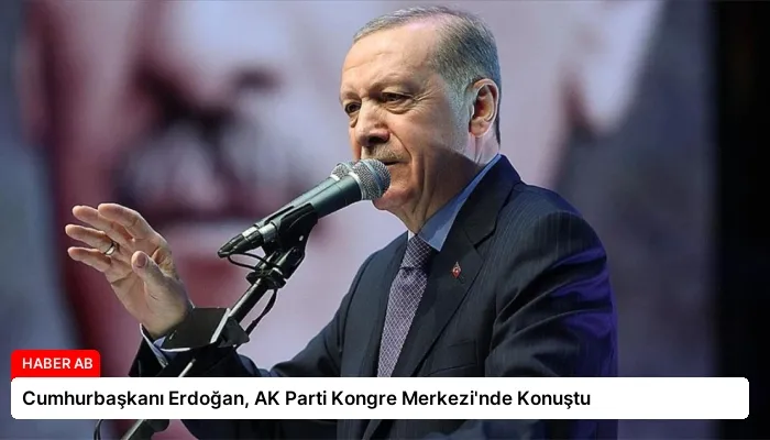 Cumhurbaşkanı Erdoğan, AK Parti Kongre Merkezi’nde Konuştu