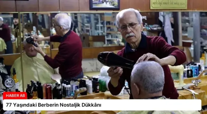 77 Yaşındaki Berberin Nostaljik Dükkânı