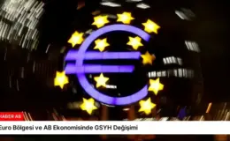 Euro Bölgesi ve AB Ekonomisinde GSYH Değişimi