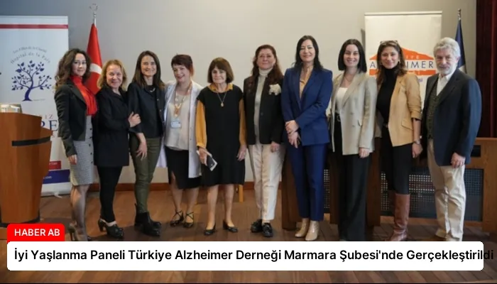 İyi Yaşlanma Paneli Türkiye Alzheimer Derneği Marmara Şubesi’nde Gerçekleştirildi
