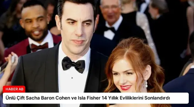Ünlü Çift Sacha Baron Cohen ve Isla Fisher 14 Yıllık Evliliklerini Sonlandırdı