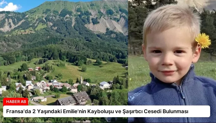 Fransa’da 2 Yaşındaki Emilie’nin Kayboluşu ve Şaşırtıcı Cesedi Bulunması