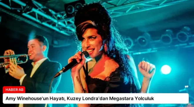 Amy Winehouse’un Hayatı, Kuzey Londra’dan Megastara Yolculuk