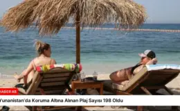 Yunanistan’da Koruma Altına Alınan Plaj Sayısı 198 Oldu