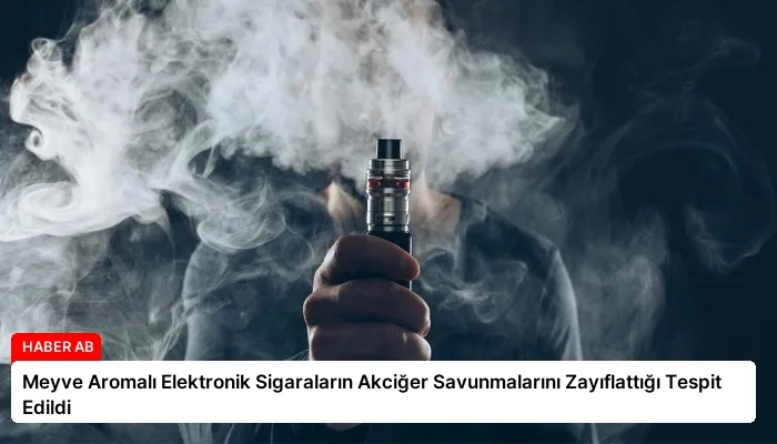 Meyve Aromalı Elektronik Sigaraların Akciğer Savunmalarını Zayıflattığı Tespit Edildi