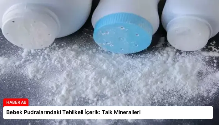 Bebek Pudralarındaki Tehlikeli İçerik: Talk Mineralleri