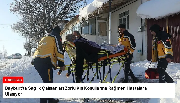 Bayburt’ta Sağlık Çalışanları Zorlu Kış Koşullarına Rağmen Hastalara Ulaşıyor
