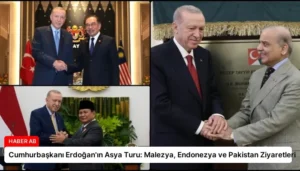 Cumhurbaşkanı Erdoğan’ın Asya Turu: Malezya, Endonezya ve Pakistan Ziyaretleri