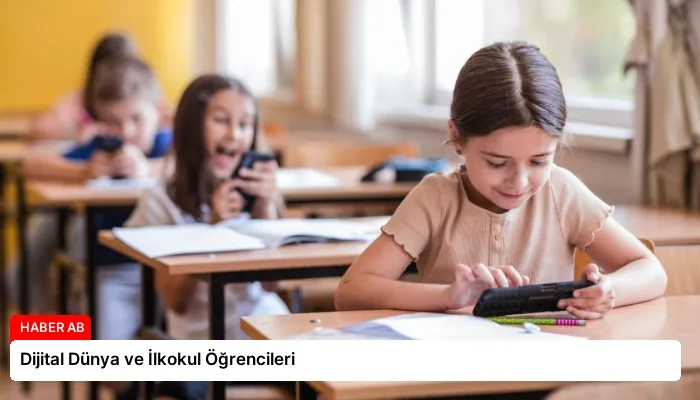 Dijital Dünya ve İlkokul Öğrencileri