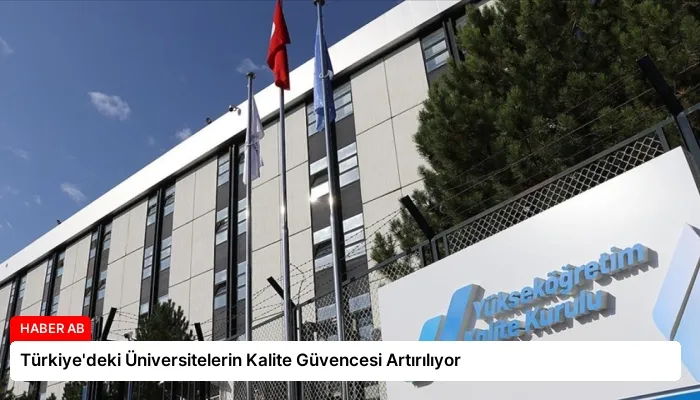 Türkiye’deki Üniversitelerin Kalite Güvencesi Artırılıyor