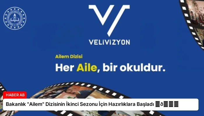 Bakanlık “Ailem” Dizisinin İkinci Sezonu İçin Hazırlıklara Başladı ⏬👇
