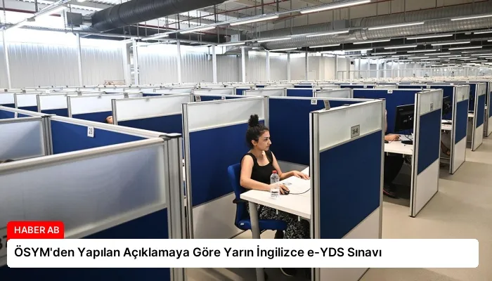 ÖSYM’den Yapılan Açıklamaya Göre Yarın İngilizce e-YDS Sınavı