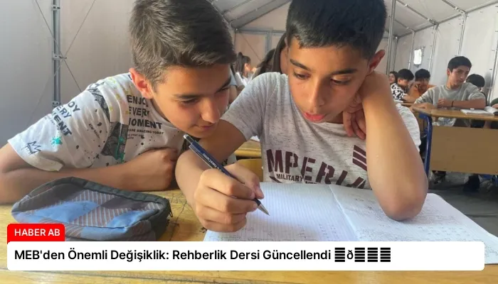MEB’den Önemli Değişiklik: Rehberlik Dersi Güncellendi ⏬👇