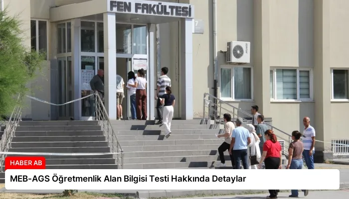 MEB-AGS Öğretmenlik Alan Bilgisi Testi Hakkında Detaylar