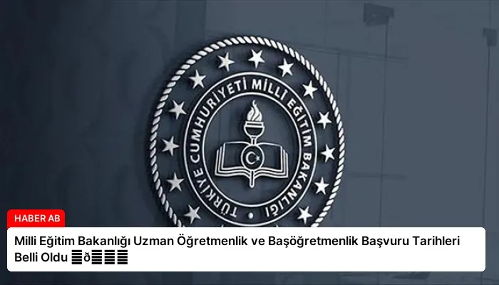 Milli Eğitim Bakanlığı Uzman Öğretmenlik ve Başöğretmenlik Başvuru Tarihleri Belli Oldu ⏬👇