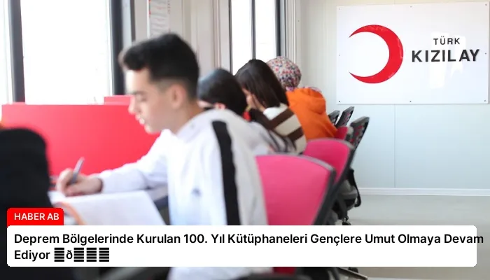 Deprem Bölgelerinde Kurulan 100. Yıl Kütüphaneleri Gençlere Umut Olmaya Devam Ediyor ⏬👇