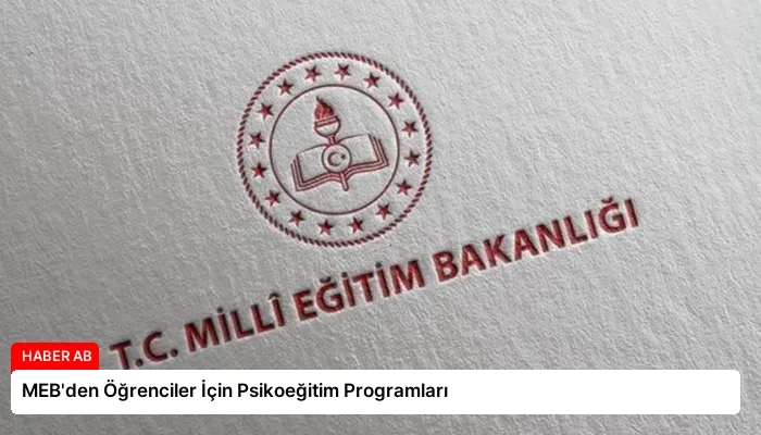 MEB’den Öğrenciler İçin Psikoeğitim Programları