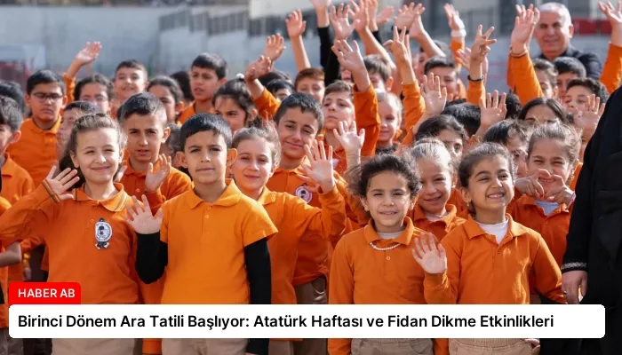 Birinci Dönem Ara Tatili Başlıyor: Atatürk Haftası ve Fidan Dikme Etkinlikleri