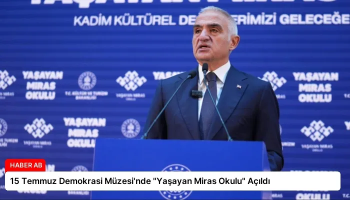 15 Temmuz Demokrasi Müzesi’nde “Yaşayan Miras Okulu” Açıldı