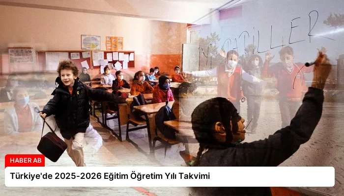 Türkiye’de 2025-2026 Eğitim Öğretim Yılı Takvimi