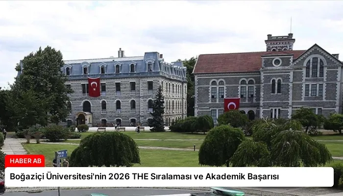 Boğaziçi Üniversitesi’nin 2026 THE Sıralaması ve Akademik Başarısı