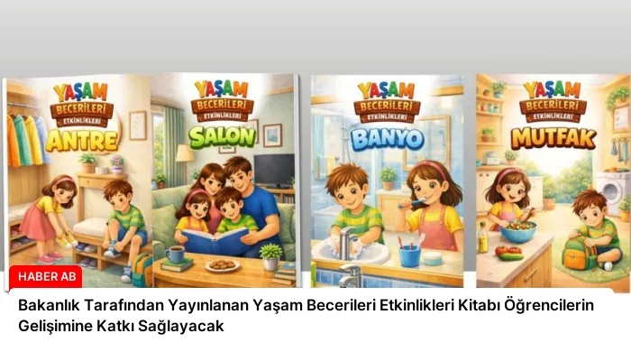 Bakanlık Tarafından Yayınlanan Yaşam Becerileri Etkinlikleri Kitabı Öğrencilerin Gelişimine Katkı Sağlayacak