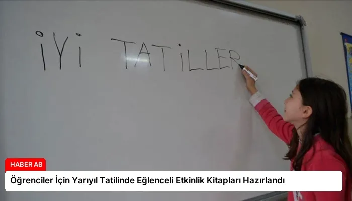 Öğrenciler İçin Yarıyıl Tatilinde Eğlenceli Etkinlik Kitapları Hazırlandı