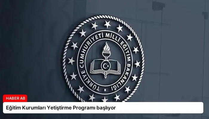 Eğitim Kurumları Yetiştirme Programı başlıyor
