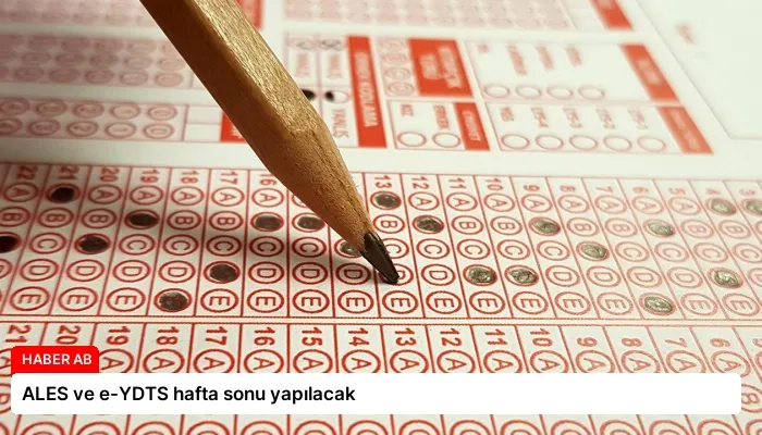 ALES ve e-YDTS hafta sonu yapılacak