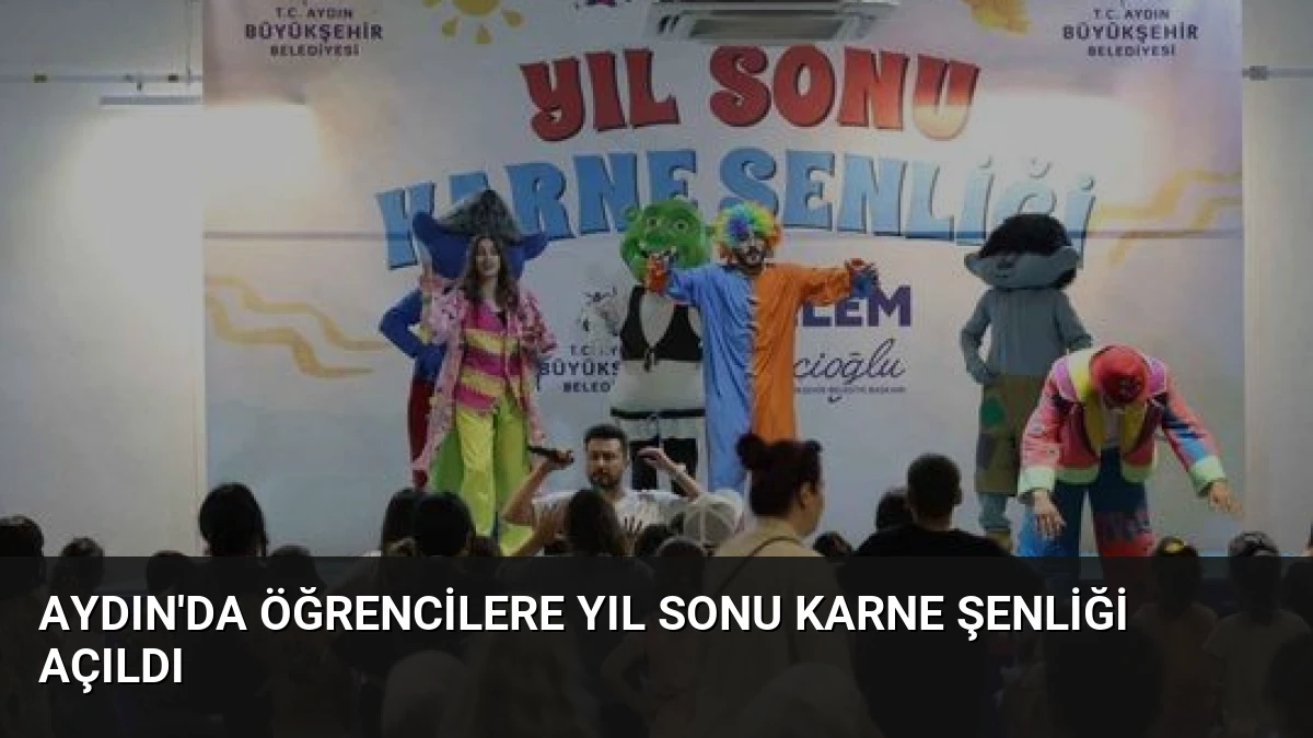 Aydın’da Öğrencilere Yıl Sonu Karne Şenliği Açıldı