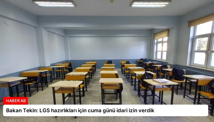 Bakan Tekin: LGS hazırlıkları için cuma günü idari izin verdik