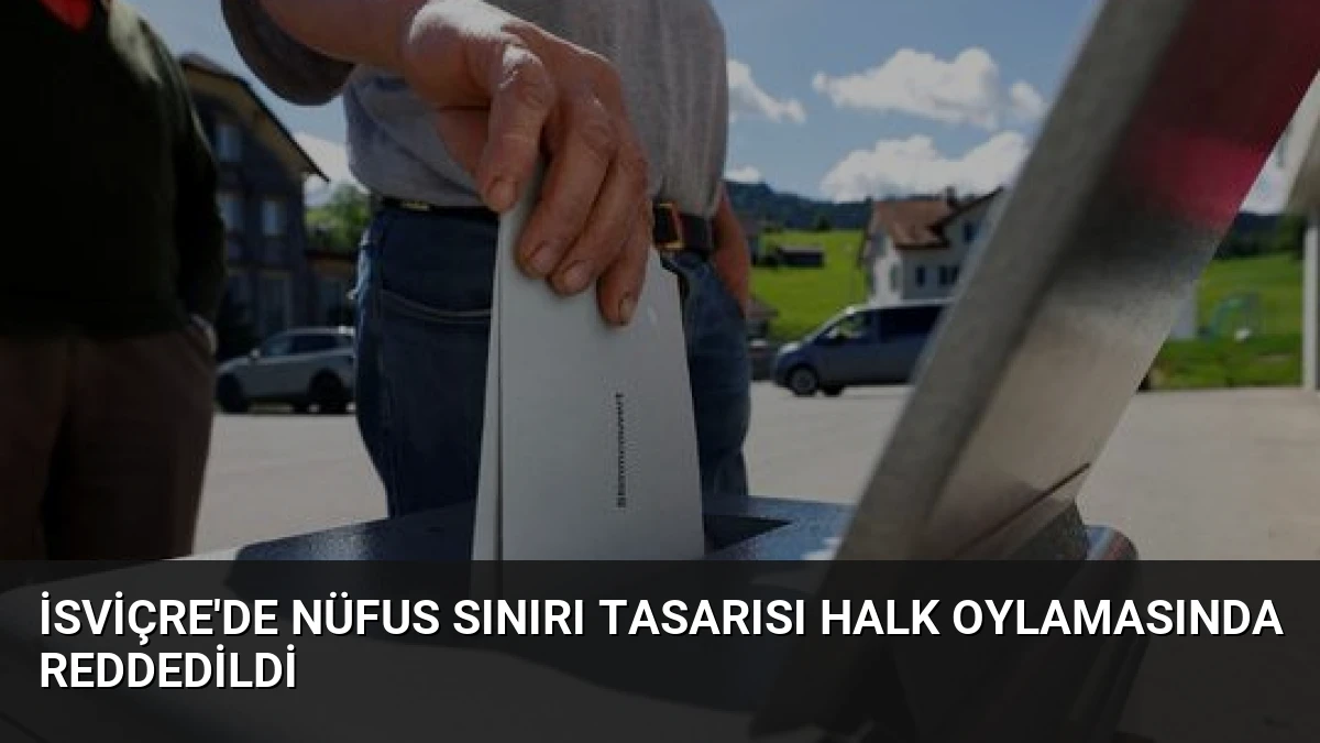 İsviçre’de Nüfus Sınırı Tasarısı Halk Oylamasında Reddedildi