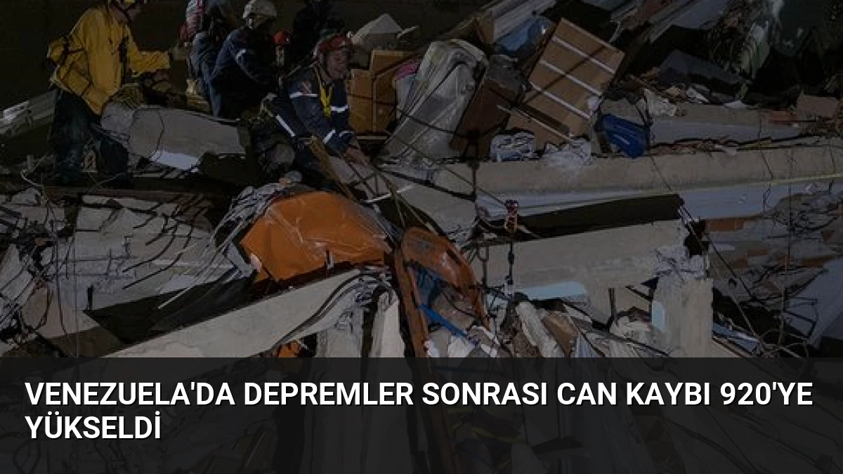 Venezuela’da Depremler Sonrası Can Kaybı 920’ye Yükseldi