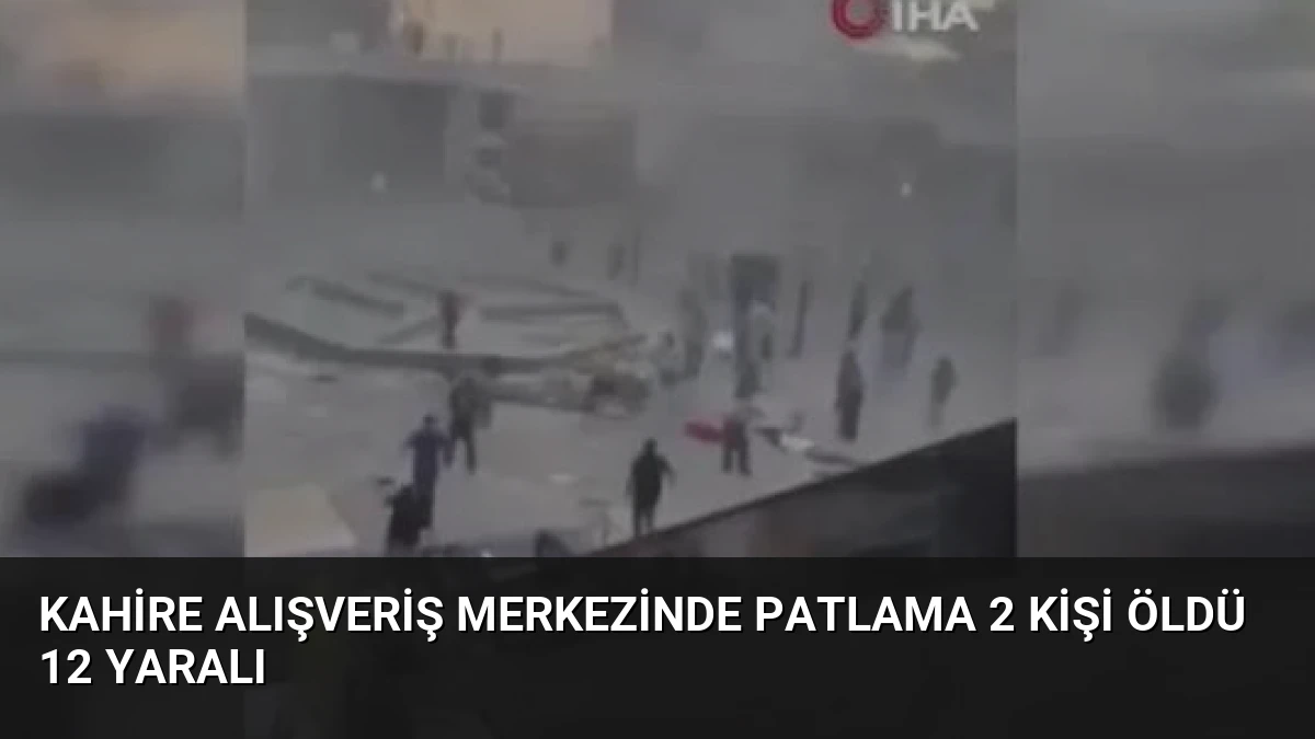 Kahire Alışveriş Merkezinde Patlama 2 Kişi Öldü 12 Yaralı