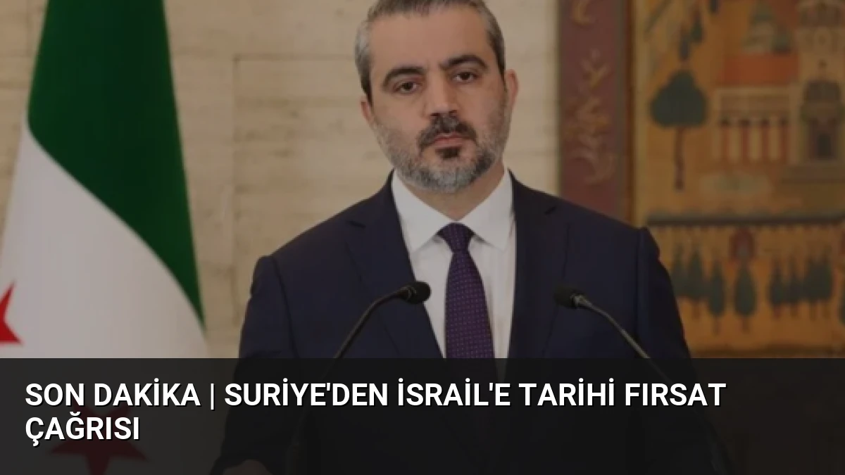 Son dakika | Suriye’den İsrail’e tarihi fırsat çağrısı