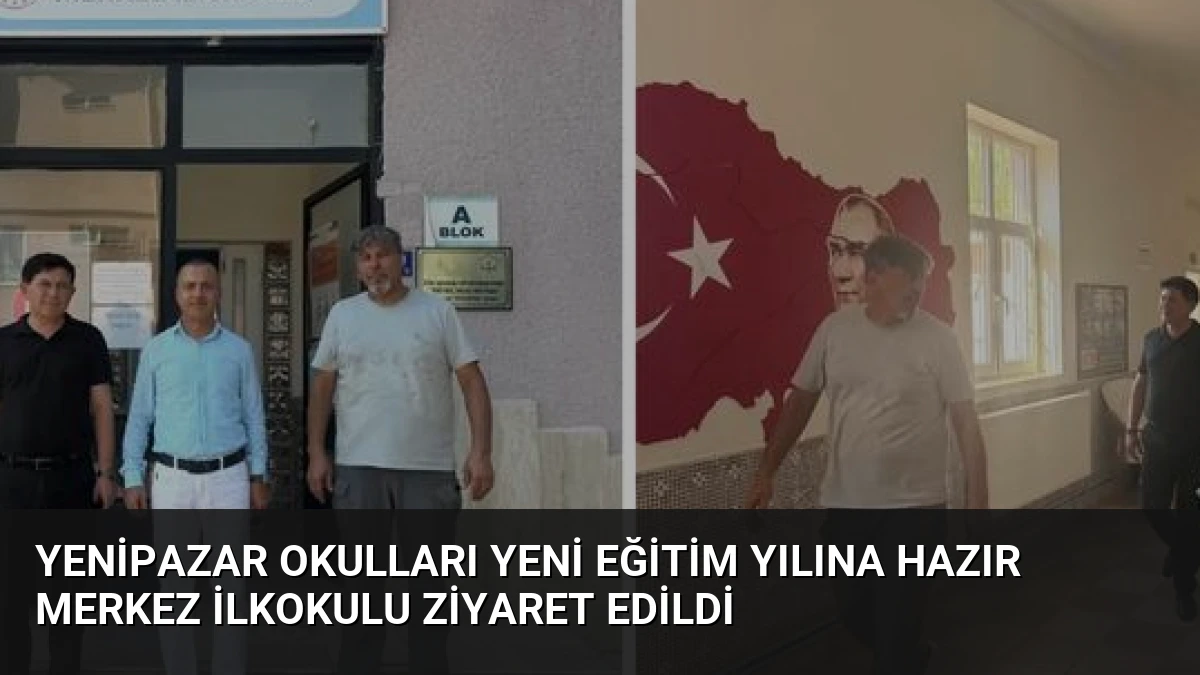Yenipazar Okulları Yeni Eğitim Yılına Hazır Merkez İlkokulu Ziyaret Edildi