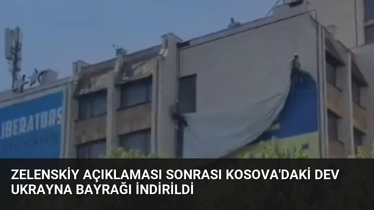 Zelenskiy Açıklaması Sonrası Kosova’daki Dev Ukrayna Bayrağı İndirildi