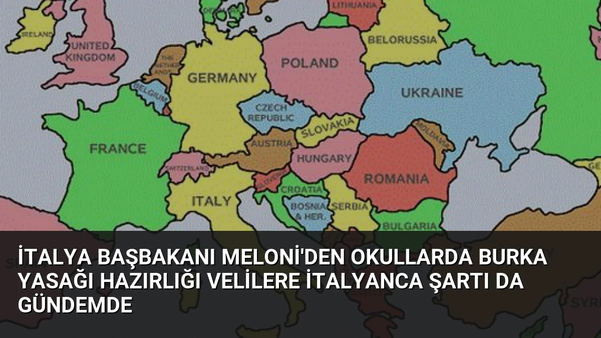 İtalya Başbakanı Meloni’den okullarda burka yasağı hazırlığı Velilere İtalyanca şartı da gündemde