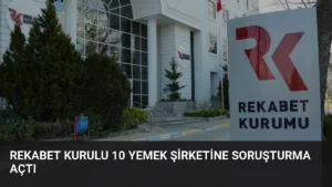 Rekabet Kurulu 10 Yemek Şirketine Soruşturma Açtı