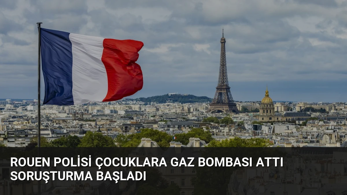 Rouen Polisi Çocuklara Gaz Bombası Attı Soruşturma Başladı