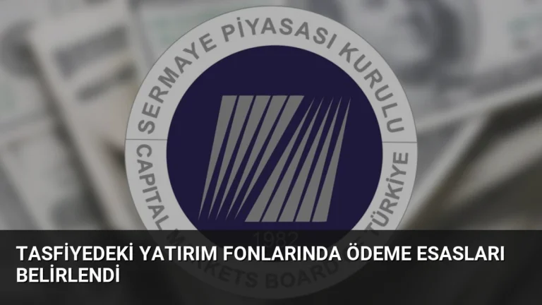 Tasfiyedeki Yatırım Fonlarında Ödeme Esasları Belirlendi