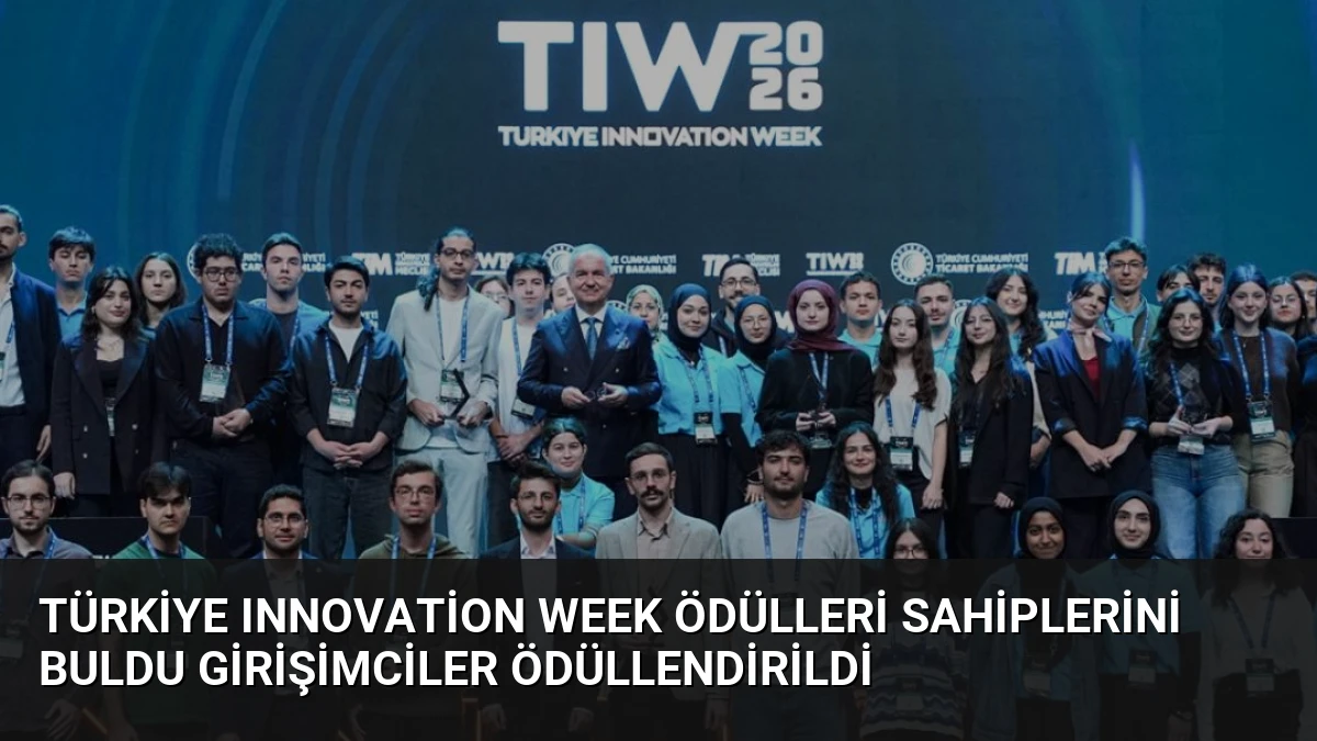 Türkiye Innovation Week Ödülleri Sahiplerini Buldu Girişimciler Ödüllendirildi