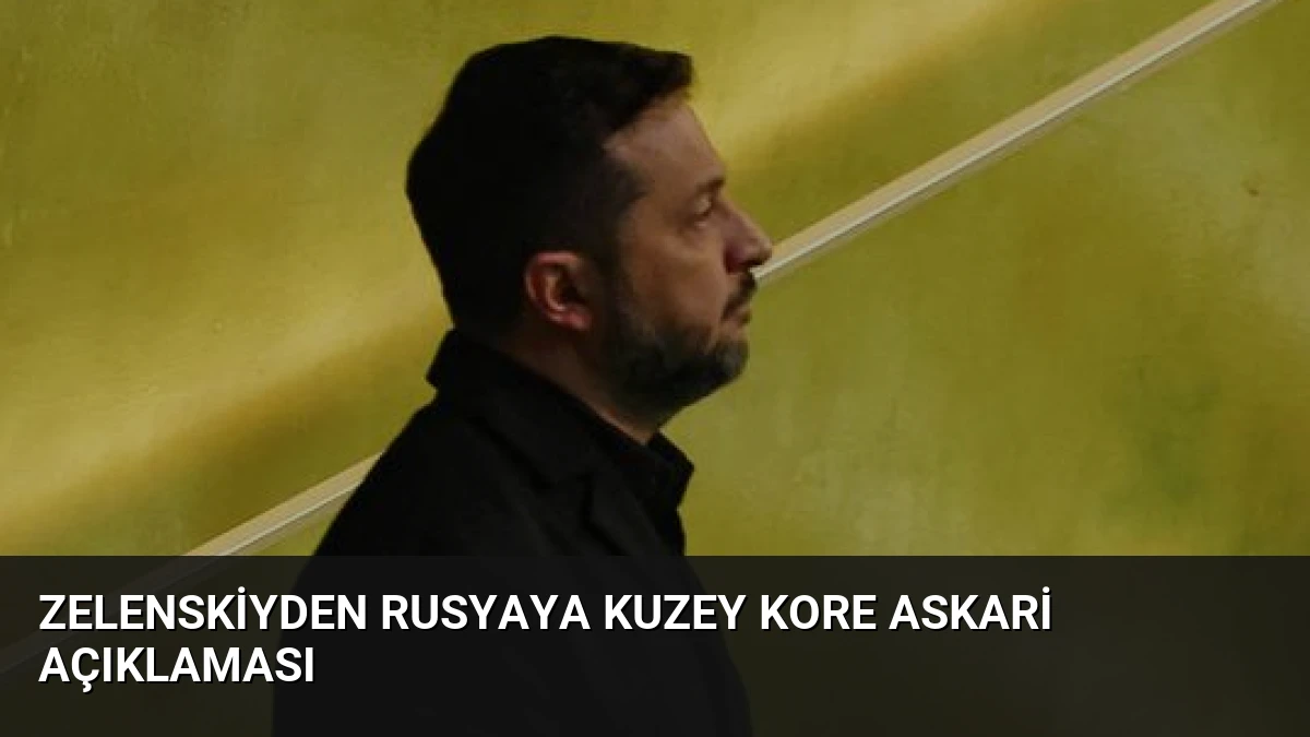 Zelenskiyden Rusyaya Kuzey Kore Askari Açıklaması